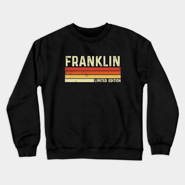 Franklin First Name Vintage Retro Gift For Franklin Crewneck Sweatshirt by CoolDesignsDz